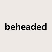 beheaded是什么意思