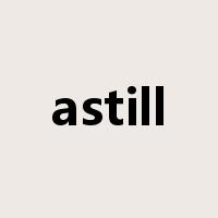 astill是什么意思