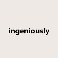 ingeniously是什么意思