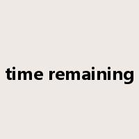 time remaining是什么意思