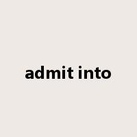 admit into是什么意思