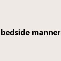 bedside manner是什么意思