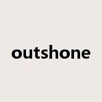 outshone是什么意思