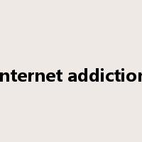 internet addiction是什么意思