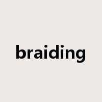 braiding是什么意思