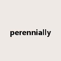 perennially是什么意思