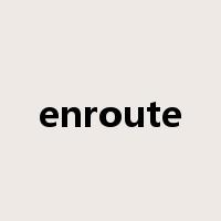 enroute是什么意思
