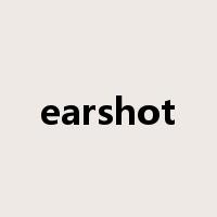earshot是什么意思