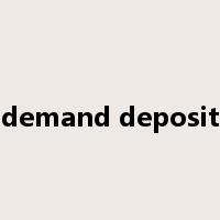 demand deposit是什么意思