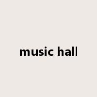 music hall是什么意思