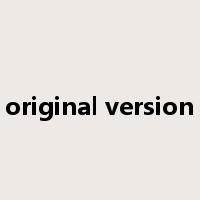 original version是什么意思