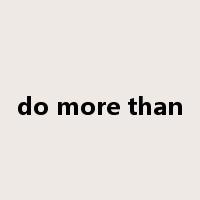 do more than是什么意思