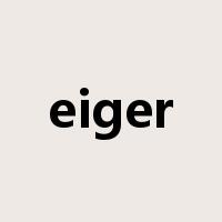 eiger是什么意思