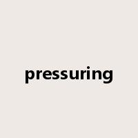 pressuring是什么意思