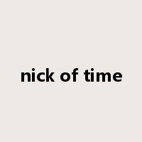 nick of time是什么意思
