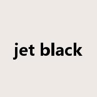 jet black是什么意思