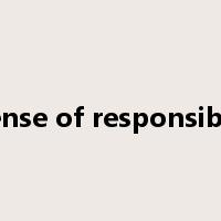 a sense of responsibility是什么意思