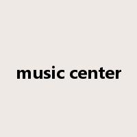 music center是什么意思