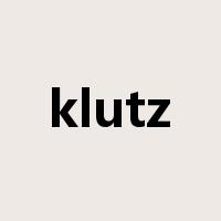 klutz是什么意思