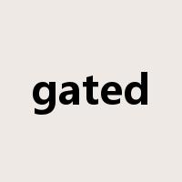 gated是什么意思