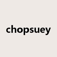 chopsuey是什么意思
