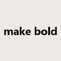 make bold是什么意思