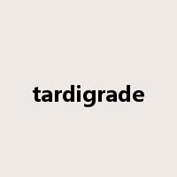 tardigrade是什么意思