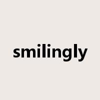 smilingly是什么意思