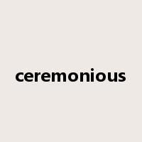 ceremonious是什么意思