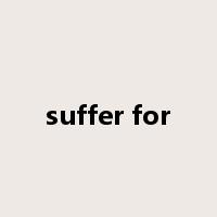 suffer for是什么意思
