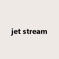 jet stream是什么意思