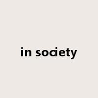 in society是什么意思