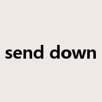 send down是什么意思