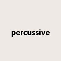 percussive是什么意思