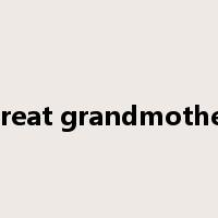 great grandmother是什么意思