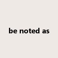 be noted as是什么意思