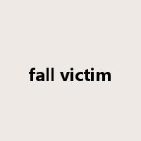 fall victim是什么意思