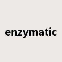 enzymatic是什么意思