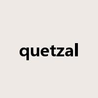 quetzal是什么意思