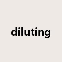 diluting是什么意思