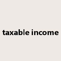 taxable income是什么意思