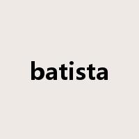 batista是什么意思