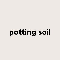 potting soil是什么意思