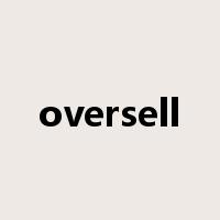 oversell是什么意思