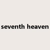 seventh heaven是什么意思