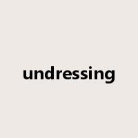 undressing是什么意思