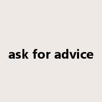 ask for advice是什么意思