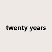 twenty years是什么意思
