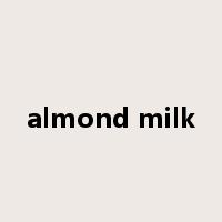 almond milk是什么意思