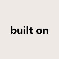 built on是什么意思